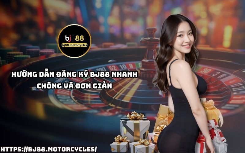 Chỉ vài bước đơn giản, bạn có thể đăng ký BJ88 thành công và tận hưởng thế giới cá cược đỉnh cao